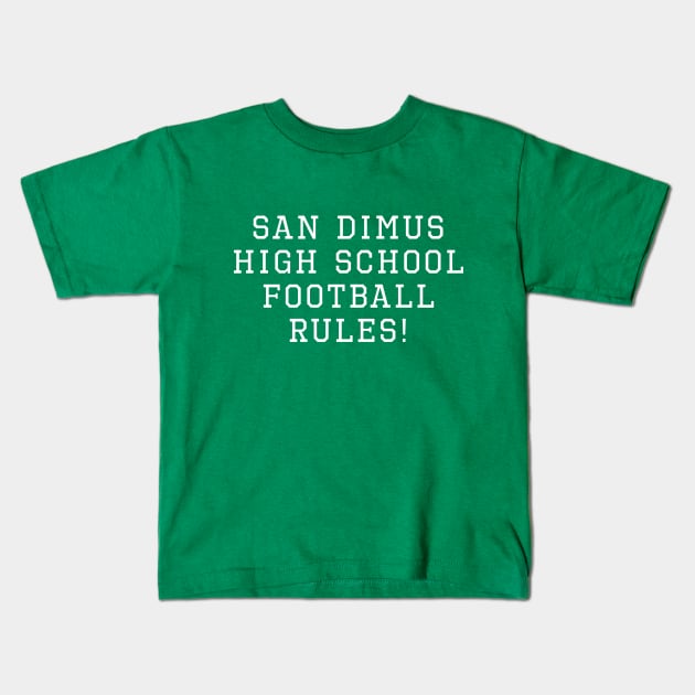 San Dimas High School Football Rules! Kids T-Shirt by MovieFunTime